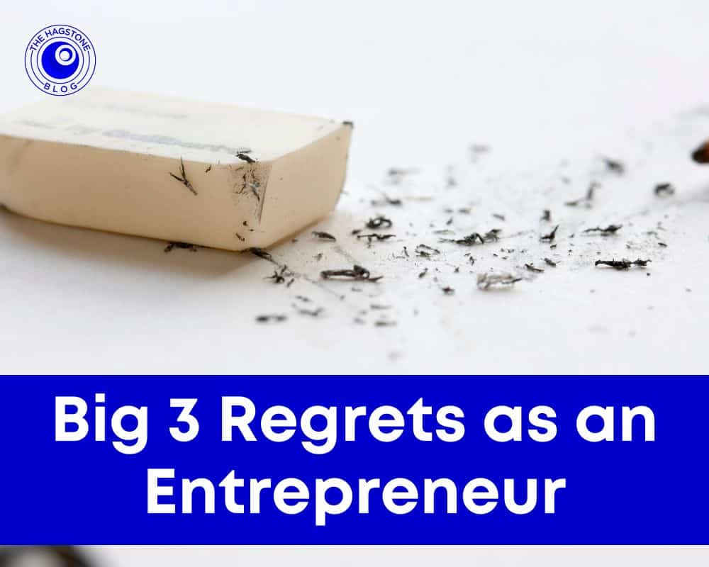 top 3 regrets as an entrepreneur